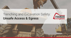 Trenching and Excavation Safety: Unsafe Access & Egress