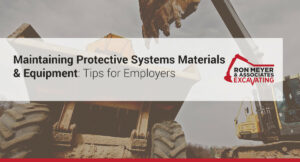 Maintaining Protective Systems Materials & Equipment: Tips for Employers