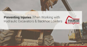 Preventing Injuries When Working with Hydraulic Excavators & Backhoe Loaders