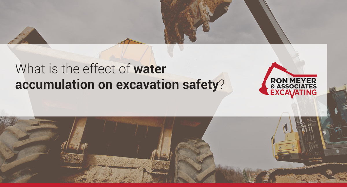 What is the effect of water accumulation on excavation safety?