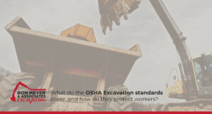 What do the OSHA Excavation standards cover, and how do they protect workers?