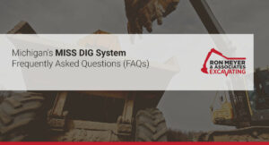 Michigan's MISS DIG System Frequently Asked Questions (FAQs)