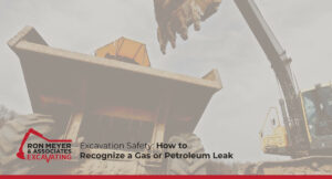 Excavation Safety: How to Recognize a Gas or Petroleum Leak