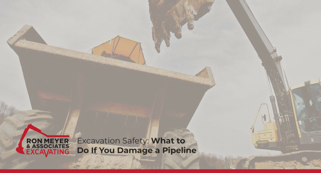 Excavation Safety: What to Do If You Damage a Pipeline