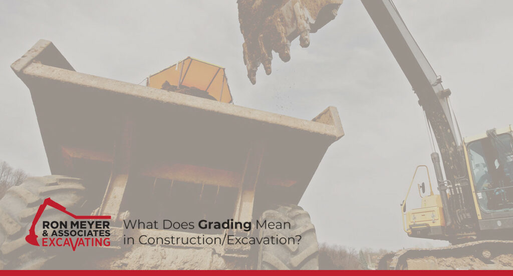 What Does Grading Mean in Construction/Excavation?